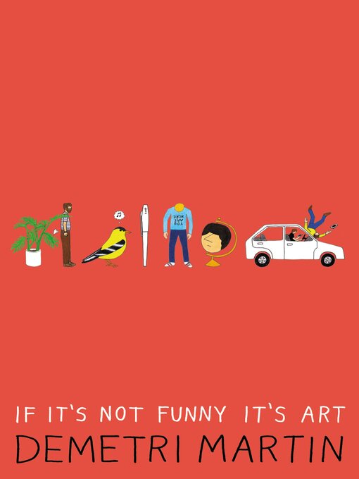 Title details for If It's Not Funny It's Art by Demetri Martin - Available